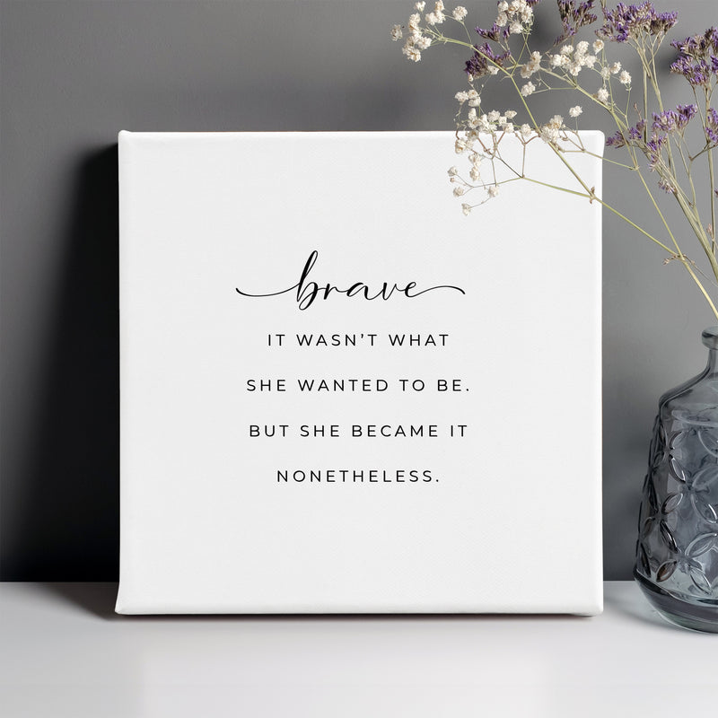 Brave Quote Canvas Print for Cancer Support