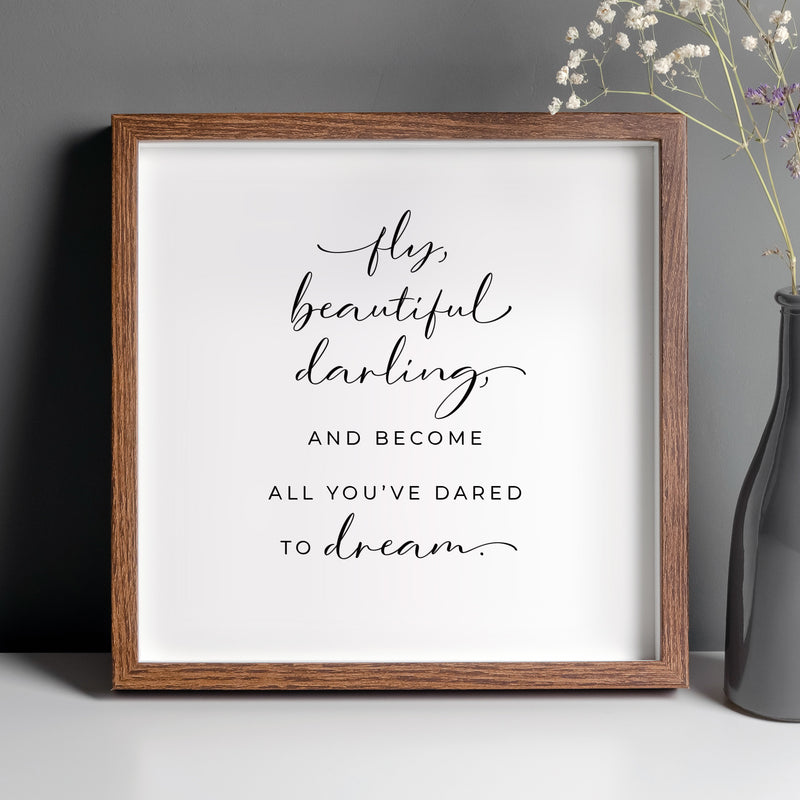 Fly Beautiful Darling Art Print for Woman Achievement