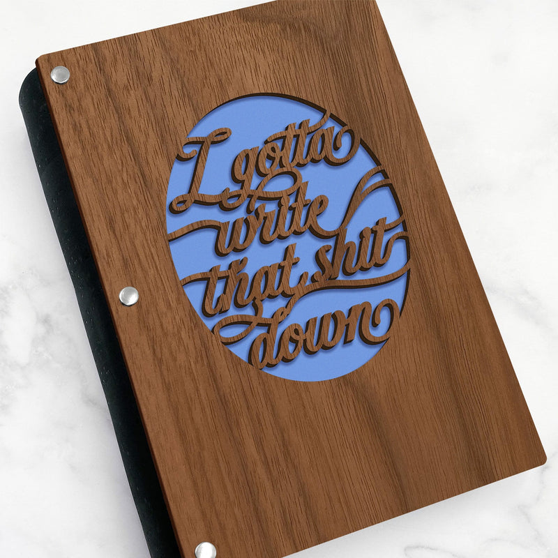 I Gotta Write That Shit Down Journal with Wood Cover Funny Gift