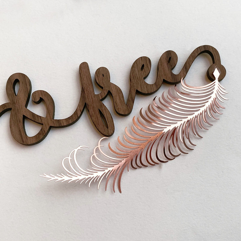 Wild and Free Wood and Metal Wall Art with Rose Gold Feather